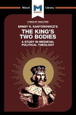 An Analysis of Ernst Kantorowicz's the King's Two Bodies