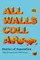 All Walls Collapse