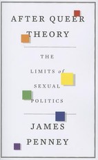 After Queer Theory: The Limits of Sexual Politics