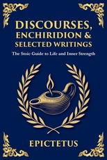 Discourses, Enchiridion, and Selected Writings