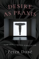 Desire as Praxis