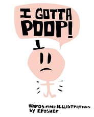 I Gotta Poop