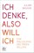 Ich denke, also will ich