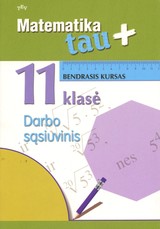 Matematika tau Plius.11 klasė. Bendrasis kursas. Darbo sąsiuvinis