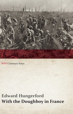 With the Doughboy in France (WWI Centenary Series)