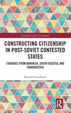 Constructing Citizenship in Post-Soviet Contested States