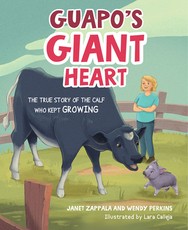 Guapo's Giant Heart: The True Story of the Calf Who Kept Growing