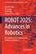 ROBOT 2025: Advances in Robotics