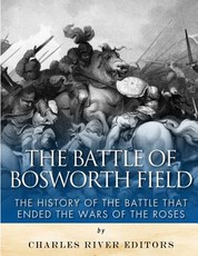 The Battle of Bosworth Field