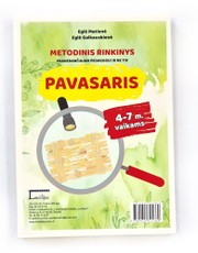 Metodinis rinkinys pradedančiajam pedagogui ir ne tik. 1 dalis. Pavasaris