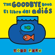 The Goodbye Book / El Libro del AdiÃÂ³s