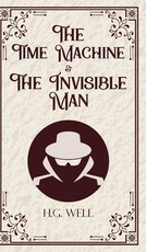 The Time Machine & The Invisible Man