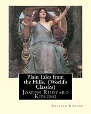 Plain Tales from the Hills, By Rudyard Kipling (World's Classics)