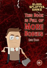 This Book is Full of More Bodies