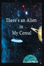 There's an Alien in My Cereal