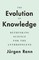 Renn, J: Evolution of Knowledge