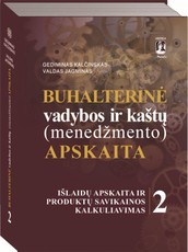 Buhalterinė vadybos ir kaštų (menedžmento) apskaita T. 2, Išlaidų apskaita ir produktų savikainos kalkuliavimas