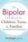 The Bipolar Handbook for Children, Teens, and Families