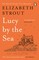 Strout, E: Lucy by the Sea