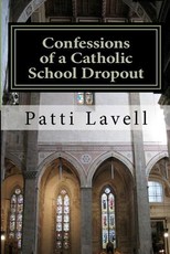 Confessions of a Catholic School Dropout