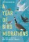 A Year of Bird Migrations