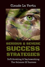 Serious & Severe Success Strategies