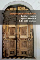 Vertybių transformacijos: Baltijos regiono rytinė pakrantė XIII–XVIII amžiais