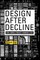 Design After Decline