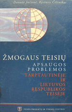 Žmogaus teisių apsaugos problemos tarptautinėje ir Lietuvos Respublikos teisėje