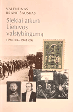 Siekiai atkurti Lietuvos valstybingumą (1940 06–1941 09)