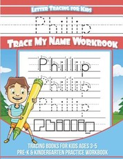 Phillip Letter Tracing for Kids Trace my Name Workbook