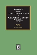 Abstracts from the County Court Minute Book of Culpeper County, Virginia, 1763-1764