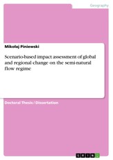 Scenario-based impact assessment of global and regional change on the semi-natural flow regime