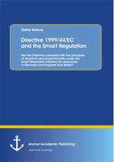 Directive 1999/44/EC and the Smart Regulation: Has the Directive complied with the principles of simplicity and proportionality under the Smart Regulation initiative for consumers in Germany and England and Wales?