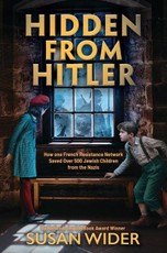 Hidden from Hitler: How One French Resistance Network Saved Over 500 Jewish Children from the Nazis