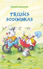 Smagios pasakaitės. Triušis sodininkas