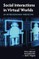 Social Interactions in Virtual Worlds
