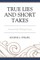 True Lies and Short Takes