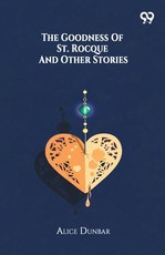 The Goodness Of St. Rocque And Other Stories