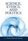 Science, Ethics, and Politics