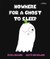 Nowhere for a Ghost to Sleep