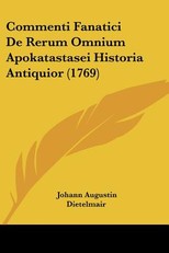 Commenti Fanatici De Rerum Omnium Apokatastasei Historia Antiquior (1769)