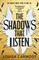 The Shadows That Listen