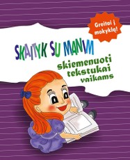 Skaityk su manim: skiemenuoti tekstukai vaikams