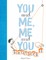 You and Me, Me and You: Brothers