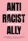 Anti-Racist Ally