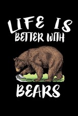 Life Is Better With Bears