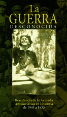 La guerra desconocida: resistencia de la armada antisoviética en Lituania de 1944 a 1953