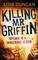 Killing Mr Griffin