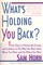 What's Holding You Back?